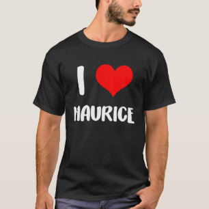 Camiseta Eu amo o namorados MAURICE, desculpe senhoras cara