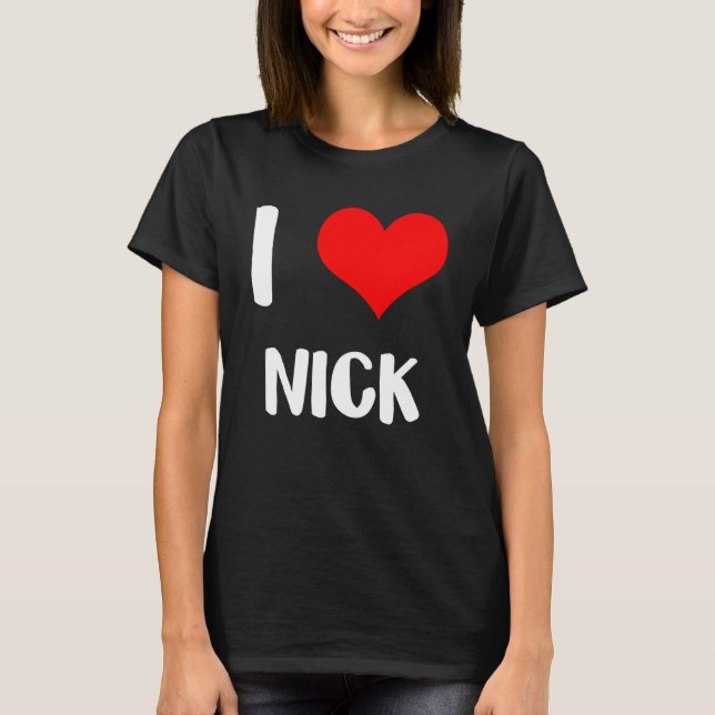 Camiseta Eu amo o namorados NICK, desculpe, senhoras caras  (Frente)