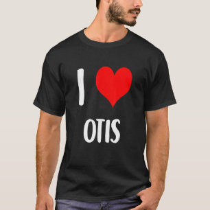 Camiseta Eu amo o namorados OTIS, desculpe, senhoras caras 