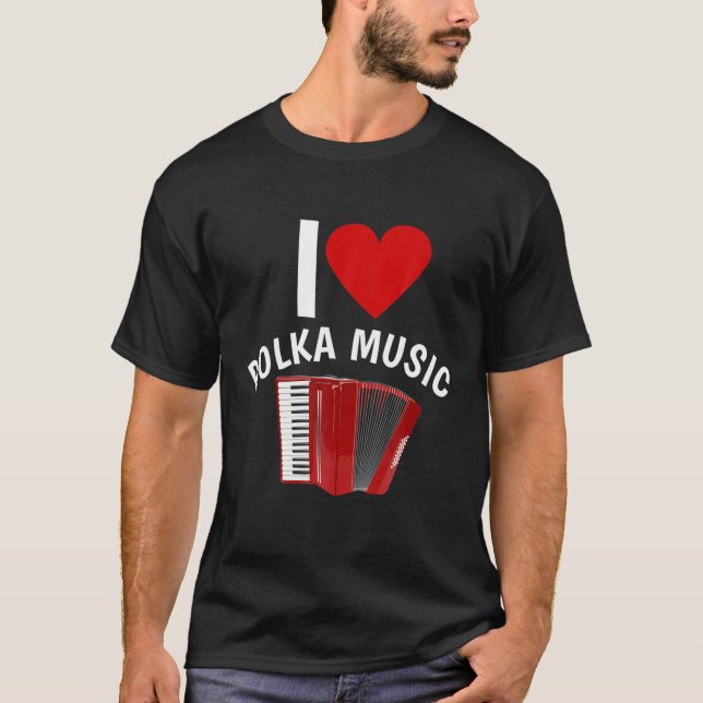 Camiseta Eu Amo O Polka Music Accordion Player (Frente)
