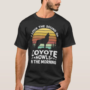 Camiseta Eu Amo O Som De Coyote Howls Na Manhã Yo