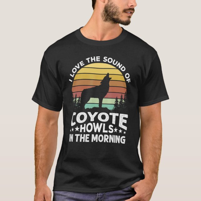 Camiseta Eu Amo O Som De Coyote Howls Na Manhã Yo (Frente)
