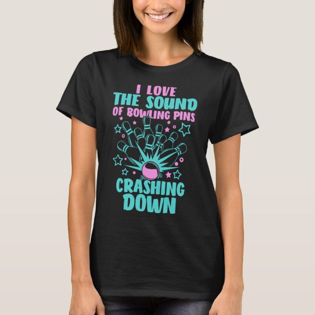 Camiseta Eu Amo O Som De Pinos De Boliche Caindo (Frente)