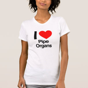 Camiseta eu amo órgãos de tubulação