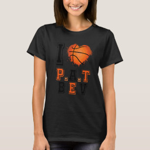Camiseta Eu Amo Pat Bev Basquete Para Mens E Mulheres