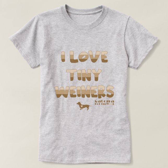 Camiseta Eu Amo Pequenos Weiners (Frente do Design)