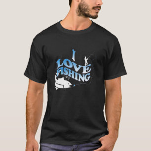 Camiseta Eu amo pesca - Design de Esportes Divertidos Para
