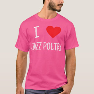 Camiseta Eu Amo Poesia De Jazz