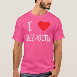 Camiseta Eu Amo Poesia De Jazz