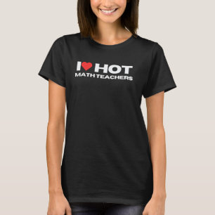 Camiseta Eu Amo Professores de Matemática Quentes Piada Mãe
