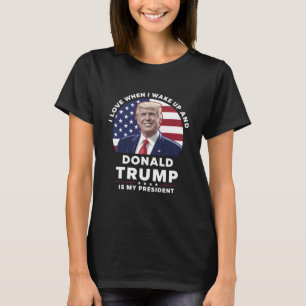 Camiseta Eu amo quando acordo e Donald Trump é meu presiden