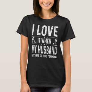 Camiseta Eu Amo Quando Meu Marido Cão Treina Meninas Mulher