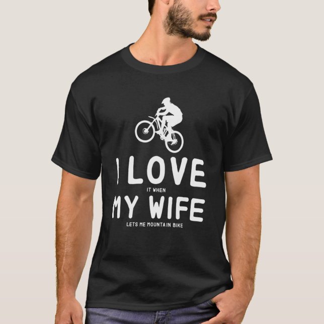 Camiseta Eu Amo Quando Minha Esposa Bicicleta Montanha Mtb (Frente)
