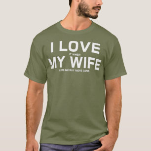 Camiseta Eu Amo Quando Minha Esposa Me Deixa Comprar Mais A