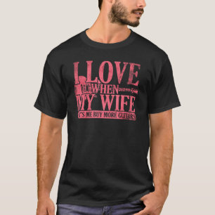 Camiseta Eu Amo Quando Minha Esposa Me Deixa Comprar Mais G