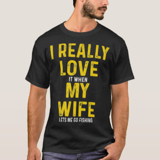 Camiseta Eu Amo Quando Minha Esposa Me Deixa Pescar