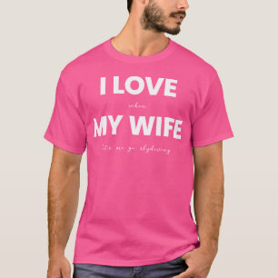 Camiseta Eu Amo Quando Minha Esposa Vamos Eu Vou Paraquedis