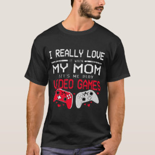 Camiseta Eu Amo Quando Minha Mãe Me Deixa Brincar Videos ga