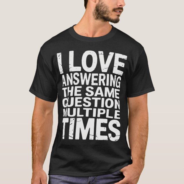 Camiseta Eu Amo Responder A Mesma Pergunta Sarcasmo Positiv (Frente)