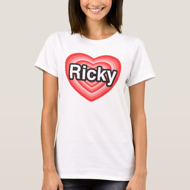 Camiseta Eu amo Ricky. Eu te amo Ricky. Coração (Frente)