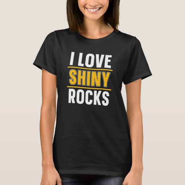 Camiseta Eu Amo Rochas Brilhantes Prospectando Minas Prospe (Frente)