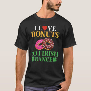 Camiseta Eu Amo Rosquinhas Então Eu Rosquinha De Dança Irla