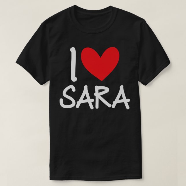 Camiseta Eu Amo Sara Name Personalan Mulher BFF Sarah (Frente do Design)