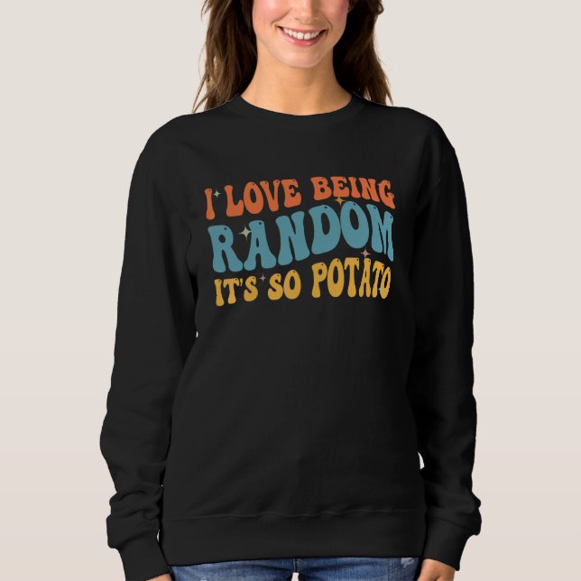 Camiseta Eu Amo Ser Aleatório É Tão Batata  Louco Slogan Ma (Frente)