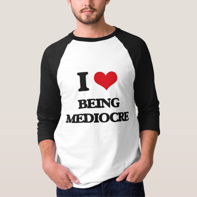 Camiseta Eu amo ser medíocre (Frente)