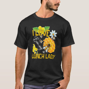 Camiseta Eu Amo Ser Uma Abelha Senhora Do Almoço Cafeteria 