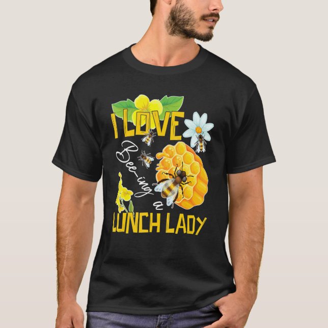 Camiseta Eu Amo Ser Uma Abelha Senhora Do Almoço Cafeteria  (Frente)