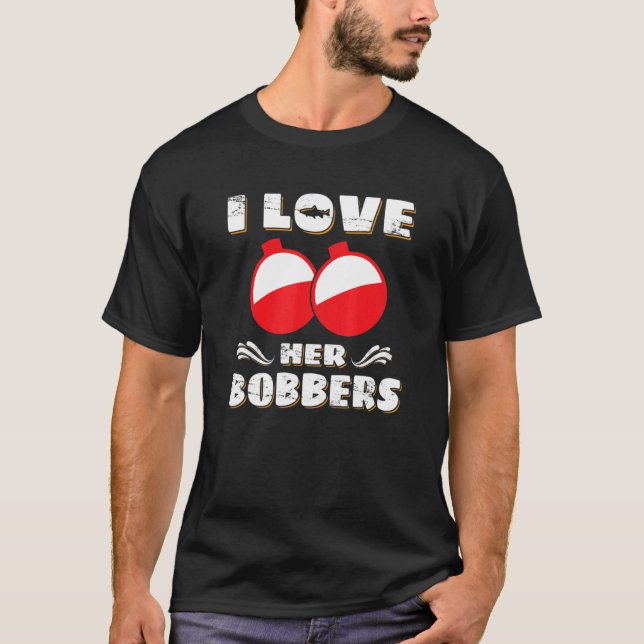 Camiseta Eu Amo Seus Bobbers Pescar Fisher (Frente)