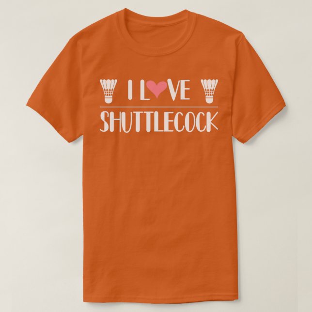 Camiseta Eu Amo Shuttlecock T (Frente do Design)