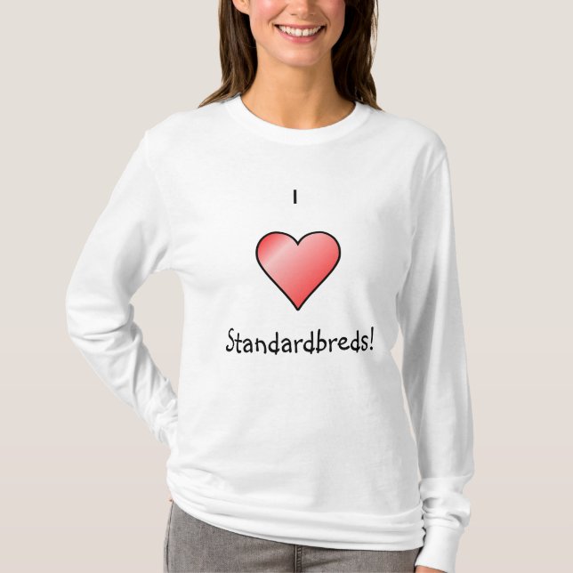 Camiseta Eu amo Standardbreds! (Frente)