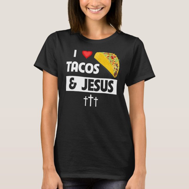 Camiseta Eu Amo Tacos E Jesus Comida Mexicana Fa Cristã (Frente)