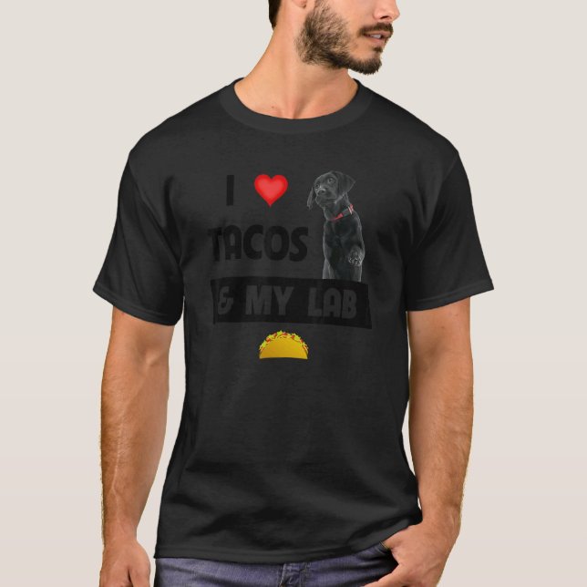 Camiseta Eu Amo Tacos E Meu Cachorro Labrador Retriever Pre (Frente)