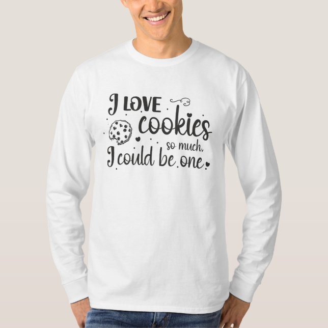 Camiseta Eu amo tanto biscoitos, eu poderia ser um (Frente)