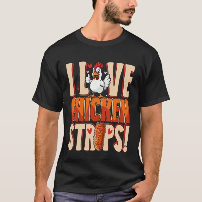 Camiseta Eu Amo Tiras de Frango Design Divertido Para Amant (Frente)
