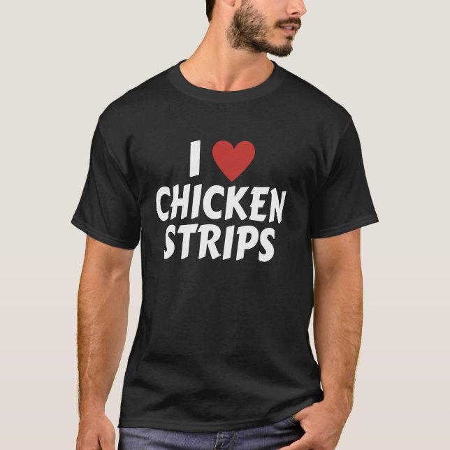Camiseta Eu Amo Tiras de Frango Divertido Amantes de Comida (Frente)