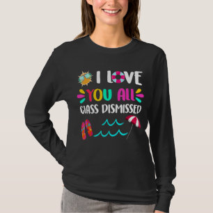 Camiseta Eu Amo Todos Vocês Professores Dispensados No Últi