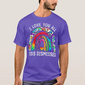 Camiseta Eu Amo Todos Vocês Professores Dispensados No Últi