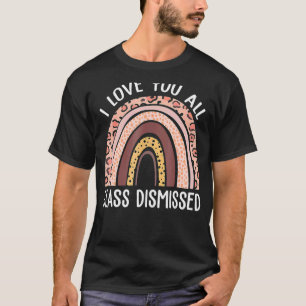 Camiseta Eu Amo Todos Vocês Professores Dispensados No Últi