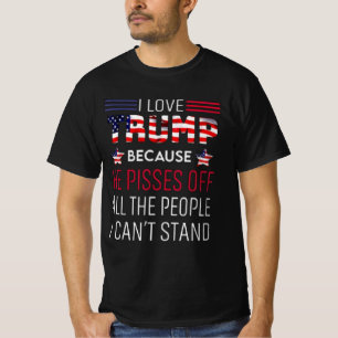 Camiseta Eu amo Trump porque ele irrita todas as pessoas