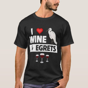 Camiseta Eu Amo Vinho e Garças Bebendo Observação de Pássar