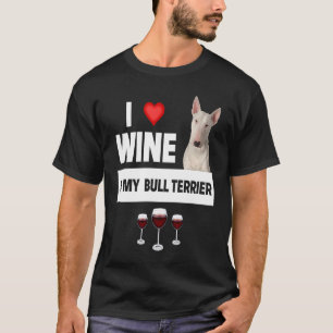 Camiseta Eu Amo Vinho e Meu Cachorro Bull Terrier Mãe Pai