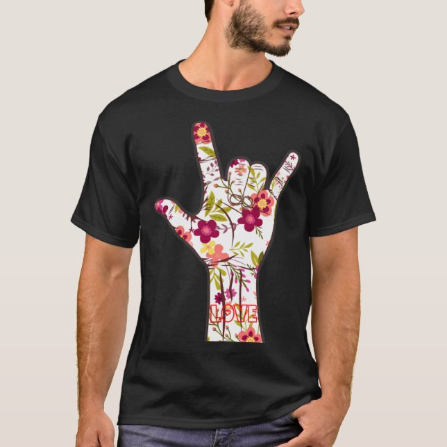 Camiseta Eu Amo Você Assinar Linguagem ASL Linda Floral (Frente)