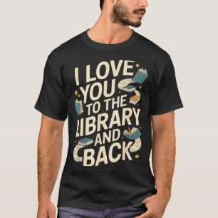Camiseta Eu amo você biblioteca de volta citação engraçada