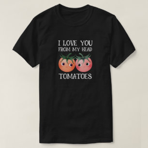 Camiseta Eu amo você da minha cabeça aos meus pés tomates f