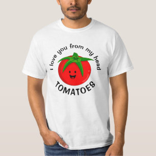 Camiseta Eu Amo Você Desde Meus Tomates Cabeça