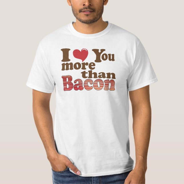 Camiseta Eu Amo Você Mais Que Bacon (Frente)